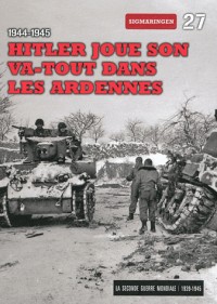 1944-1945 Hitler joue son va-tout dans les Ardennes, tome 27 : Sigmaringen, La bataille des Ardennes (DVD Inclus)