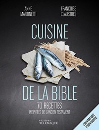Cuisines de la Bible - 50 recettes divines