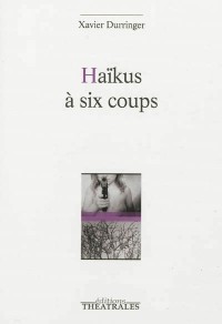 Haïkus à six coups