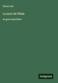 La mort de Philæ: en gros caractères