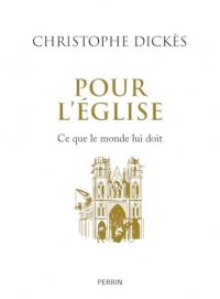 Pour l'Eglise - Ce que le monde lui doit: Ce que le monde lui doit