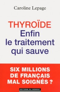 Thyroide : enfin le traitement qui sauve