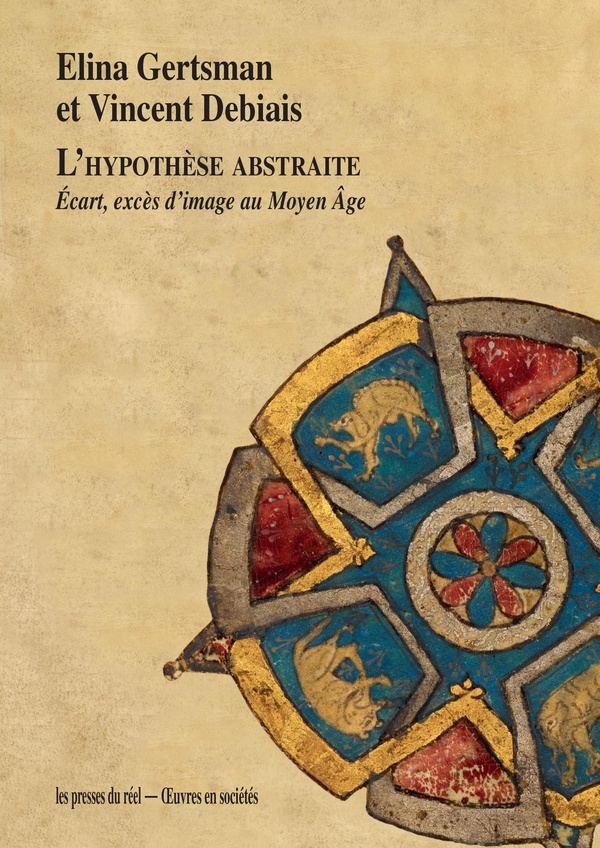 L'hypothèse abstraite: Écart, excès d'image au Moyen Âge