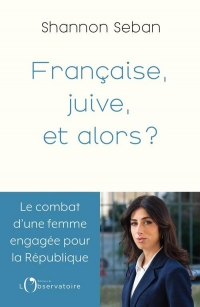 FRANCAISE ET JUIVE, ET ALORS ?
