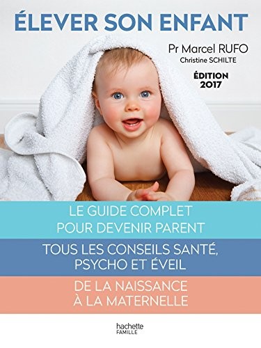 Élever son enfant: 0-6 ans
