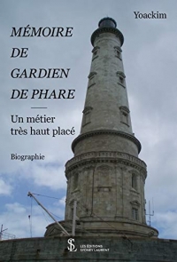 MÉMOIRE DE GARDIEN DE PHARE: Un métier très haut placé