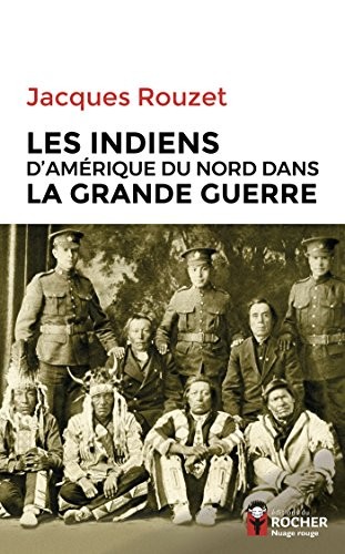 Les Indiens d'Amérique du Nord dans la Grande Guerre: 1917-1918