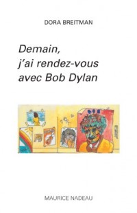 Demain, j'ai rendez-vous avec Bob Dylan