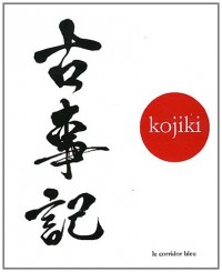 Kojiki : Chronique des faits anciens