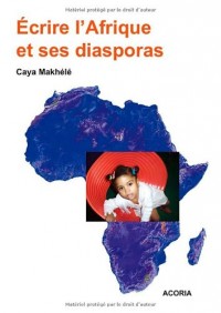Ecrire l'Afrique et Ses Diasporas