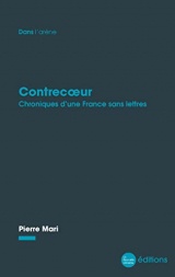 Contrecoeur - chroniques d'une france sans lettres
