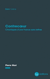 Contrecoeur - chroniques d'une france sans lettres