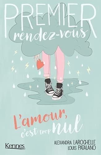 Premier rendez-vous T02: L amour, c est trop nul