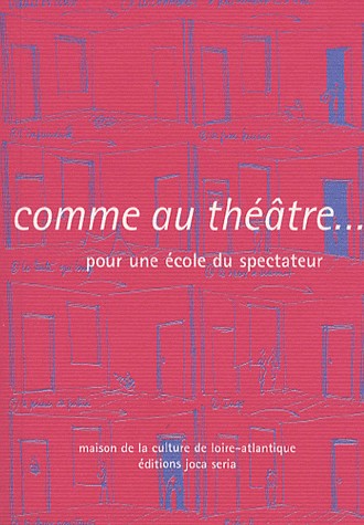 Comme au théâtre...: Pour une école du spectateur
