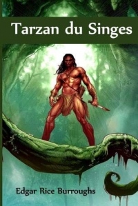 Tarzan du Singes: Tarzan of the Apes, French edition