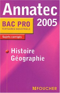 Annatec Foucher : Histoire - Géographie, Bac Pro Tertiaires - Industriels