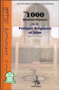 Les 1000 Questions/Réponses sur les pratiques religieuses en Islam