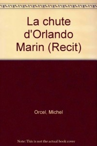 La chute d'Orlando Marin