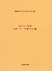 Sans lieu, sinon l'attente