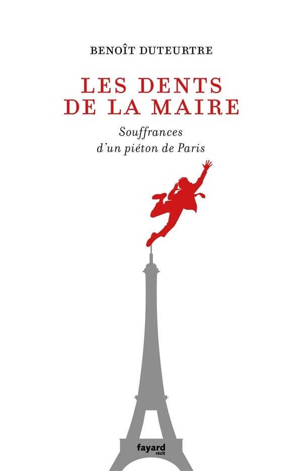 Les dents de la maire: Souffrances d'un piéton de Paris