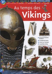 Au Temps des Vikings : Documentation scolaire en images autocollantes - Dès 7 ans