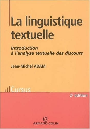 La linguistique textuelle : Introduction à l'analyse textuelle des discours
