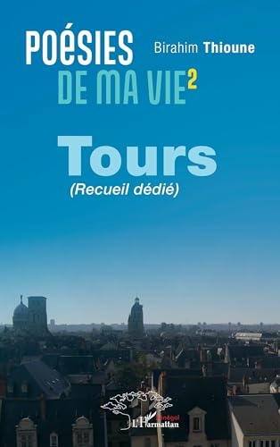 Poésie de ma vie 2: Tours (recueil dédié)