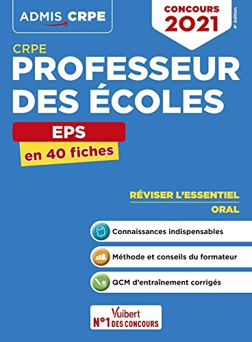 CRPE - Concours Professeur des écoles - EPS - L'essentiel en 40 fiches - Oral d'admission 2021