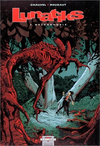 Lunatiks, tome 1 : Sylvophobie