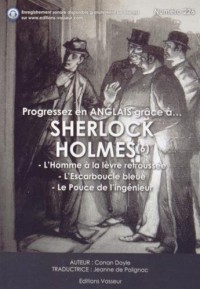 Progressez en anglais grâce à Sherlock Holmes : Tome 6, L'homme à la lèvre retroussée ; L'escarboucle bleue ; Le pouce de l'ingénieur