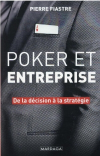 Le poker au service de l'entreprise: De la décision à la stratégie
