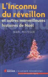 L'inconnu du réveillon: Et autres merveilleuses histoires de Noël