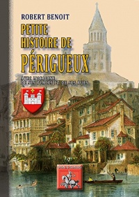 Petite Histoire de Perigueux (avec l'Origine de Ses Places & de Ses Rues)