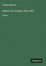 Lettres à m. Panizzi, 1850-1870: Tome 1