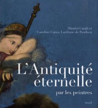 L'Antiquité éternelle par les peintres