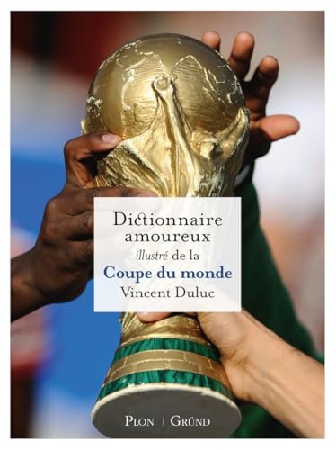 Dictionnaire amoureux illustré de la Coupe du Monde