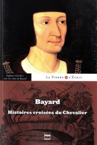 Bayard : Histoires croisées du chevalier