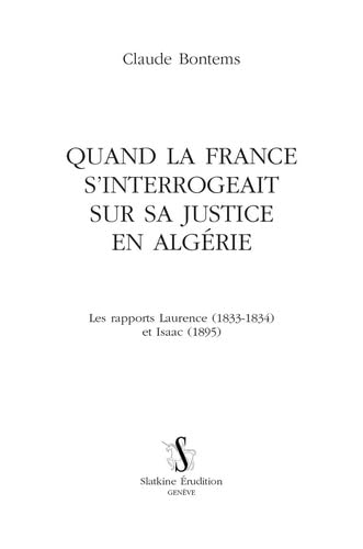 Quand la France s’interrogeait sur sa justice en Algérie: Les rapports Laurence (1833-1834) et Isaac (1895)