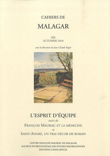 L'esprit d'équipe : Suivi de François Mauriac et la médecine et Saint-André, un vrai décor de roman
