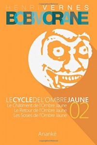 Bob Morane - Le Cycle de l'Ombre Jaune (02)