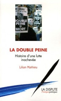 La double peine : Histoire d'une lutte inachevée