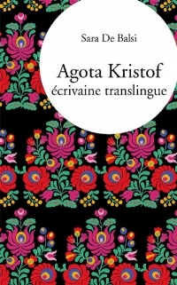 Agota Kristof, écrivaine translingue