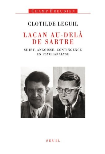 Lacan au delà de Sartre. Sujet, angoisse, contingence en psychanalyse