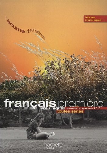 L'écume des lettres - Livre unique de français 1re - Livre élève grand format - Edition 2011