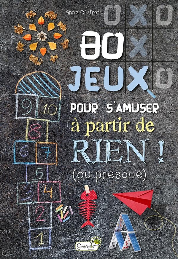 80 jeux pour s'amuser a partir de rien ! (ou presque) (0)