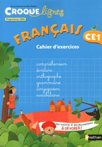 Français CE1 : Cahier d'exercies, programmes 2008