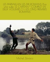 LES PARDAILLAN LES DIX ROMANS Plus une suite: LE CAPITAN * COMPLET EN DEUX VOLUMES T. I: LES CINQ PREMIERS ROMANS