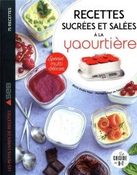 Mes recettes sucrées et salées à la yaourtière