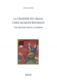 La légende du Graal chez Jacques Roubaud: Une réécriture diverse et unifiante