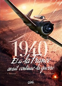 1940 Et si la France avait continué la guerre 02 - Le Sursaut
